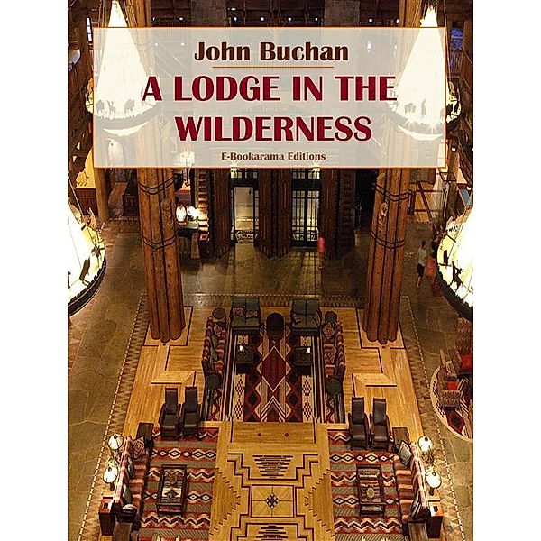 A Lodge in the Wilderness, John Buchan