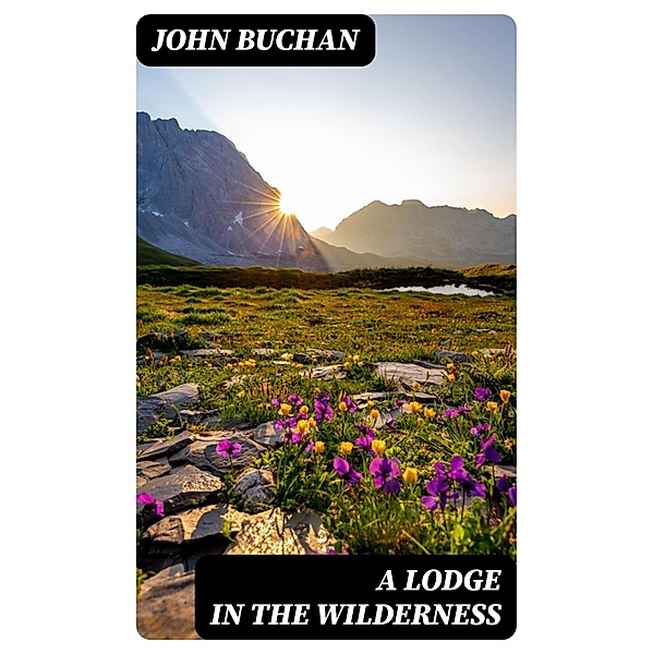 A Lodge in the Wilderness, John Buchan