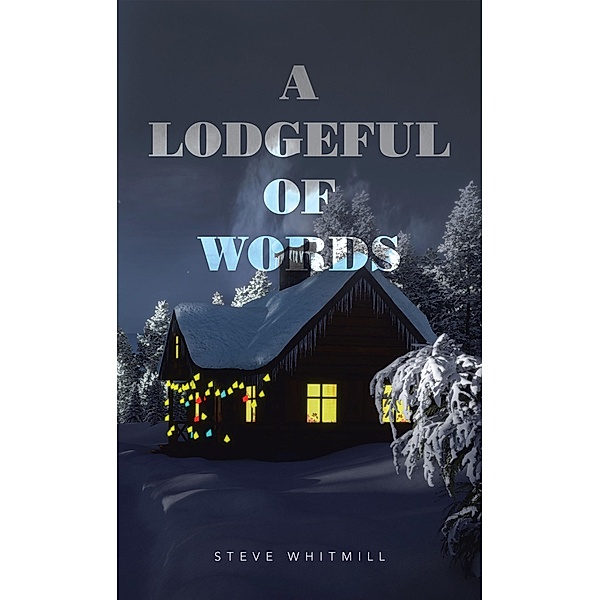 A Lodgeful of Words, Steve Whitmill