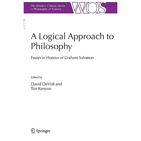 A Logical Approach to Philosophy: Essays in Honour of Graham Solomon