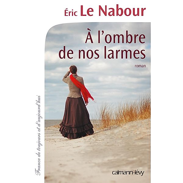 A l'ombre de nos larmes / Cal-Lévy-Territoires, Eric Le Nabour