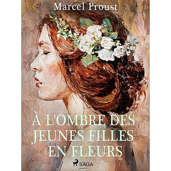 À l'Ombre des Jeunes Filles en Fleurs / Grands Classiques, Marcel Proust