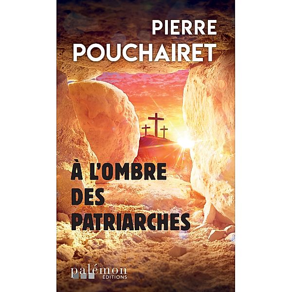 A l'ombre des patriarches, Pierre Pouchairet