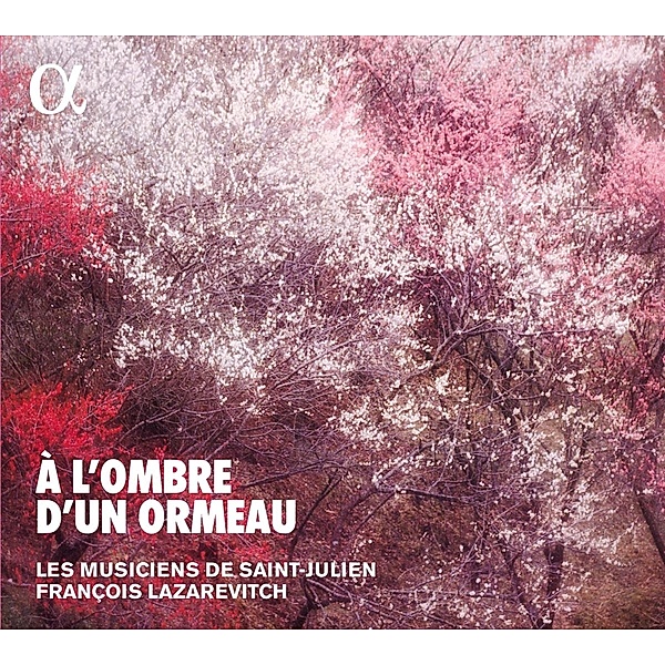 A L'Ombre D'Un Ormeau-Brunettes Et Contredanses, F. Lazarevitch, Les Musiciens de Saint-Julien
