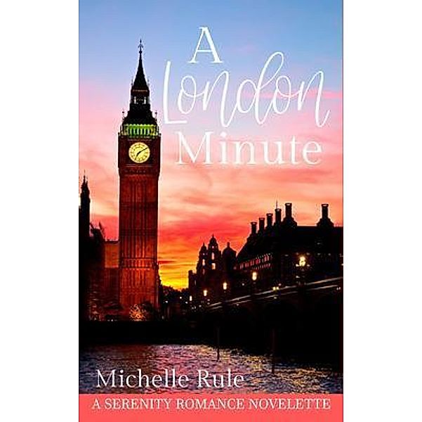 A London Minute / Serenity Press PTY.Ltd, Michelle Rule