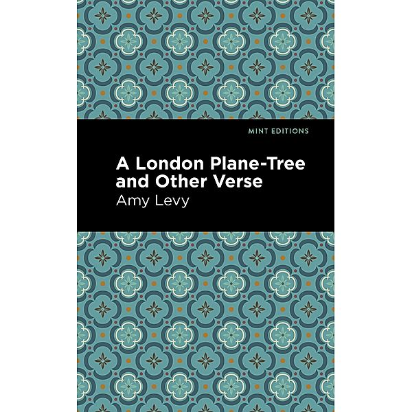 A London Plane-Tree and Other Verse / Mint Editions (Reading With Pride), Amy Levy