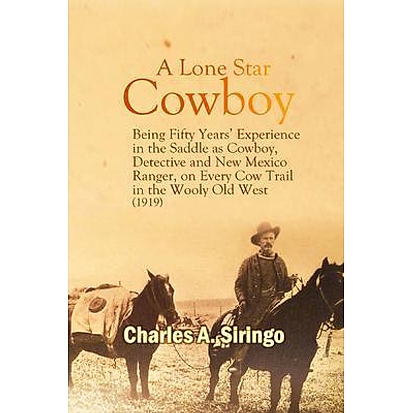 A Lone Star Cowboy, Charles Siringo