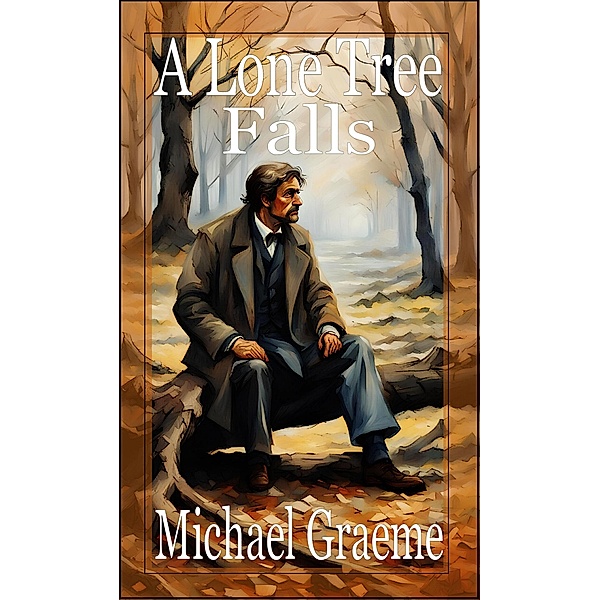 A Lone Tree Falls, Michael Graeme