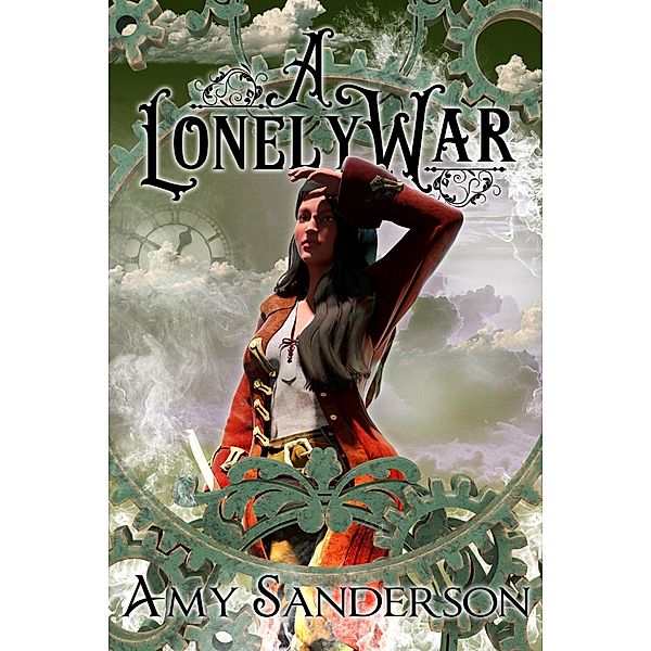 A Lonely War (The Flight of the Lady Firene, #3) / The Flight of the Lady Firene, Amy Sanderson