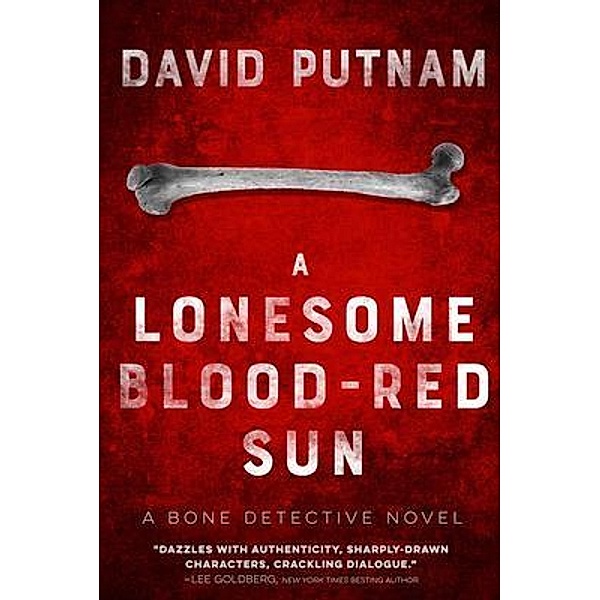 A Lonesome Blood-Red Sun / The Bone Detective, A Dave Beckett Novel Bd.2, David Putnam