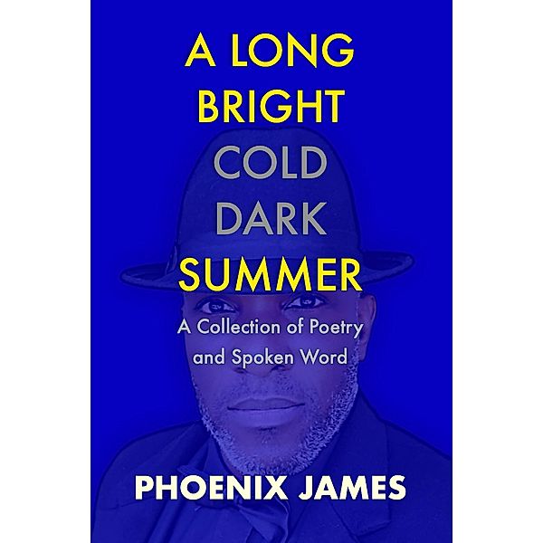 A Long Bright Cold Dark Summer, Phoenix James