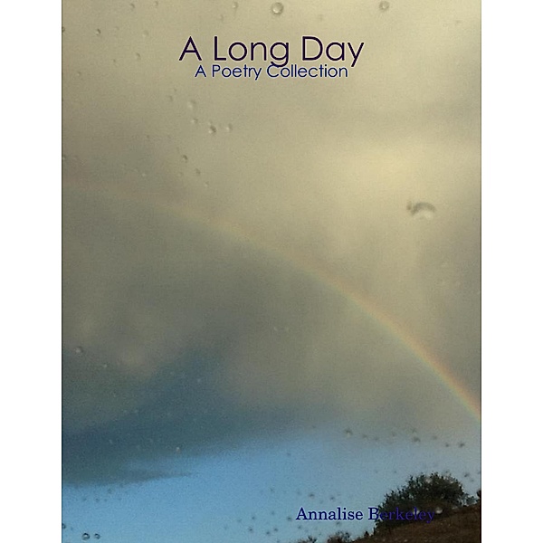 A Long Day: A Poetry Collection, Annalise Berkeley