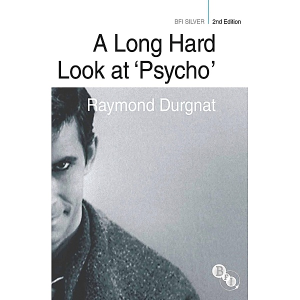 A Long Hard Look at 'Psycho', Raymond Durgnat