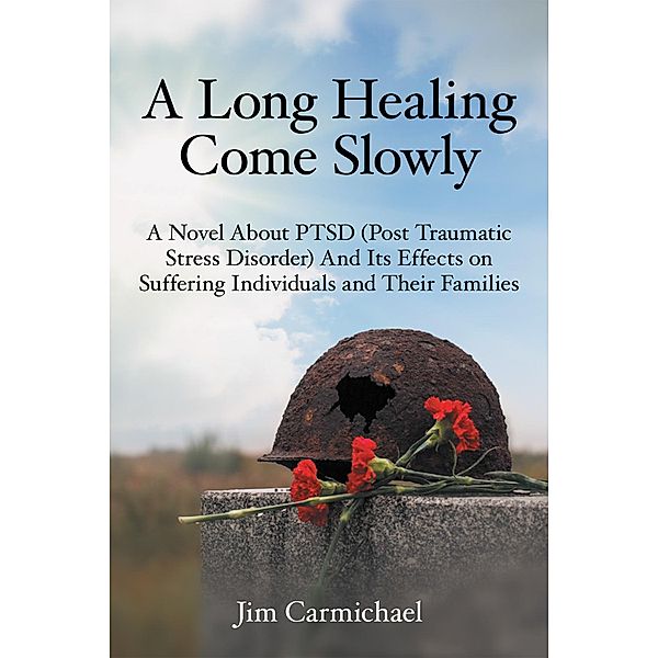 A Long Healing Come Slowly, Jim Carmichael