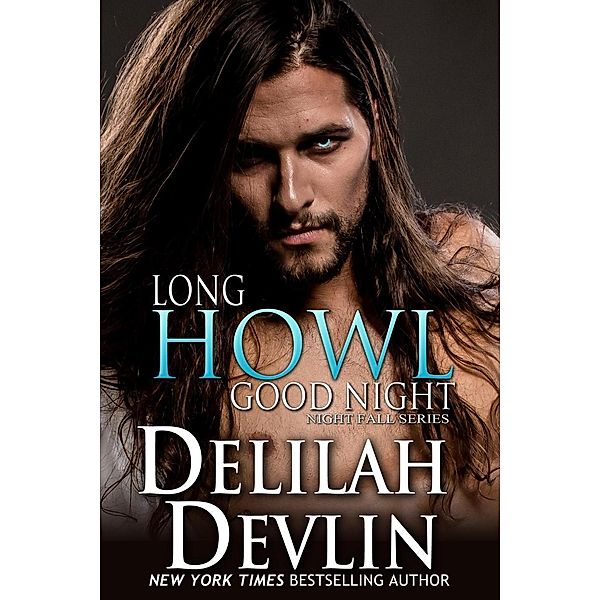 A Long Howl Good Night (Night Fall Series, #11), Delilah Devlin