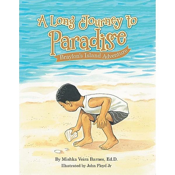 A Long Journey to Paradise, Mishka Veira Barnes Ed. D.