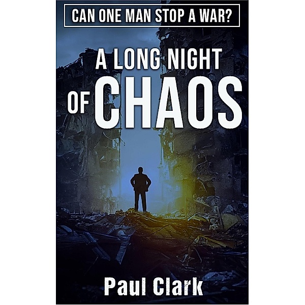 A Long Night of Chaos (The Ruslan Shanidza Novels, #2) / The Ruslan Shanidza Novels, Paul Clark