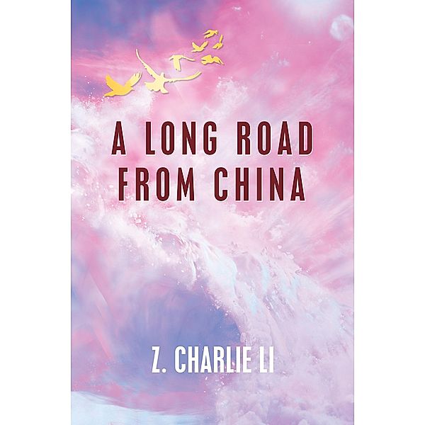 A Long Road from China, Z. Charlie Li