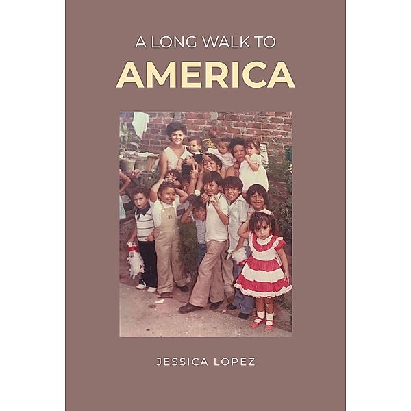 A Long Walk to America, Jessica Lopez