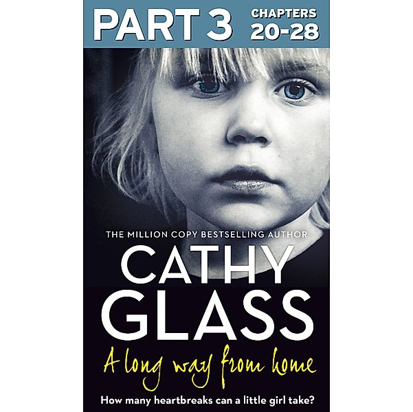 A Long Way from Home: Part 3 of 3, Cathy Glass