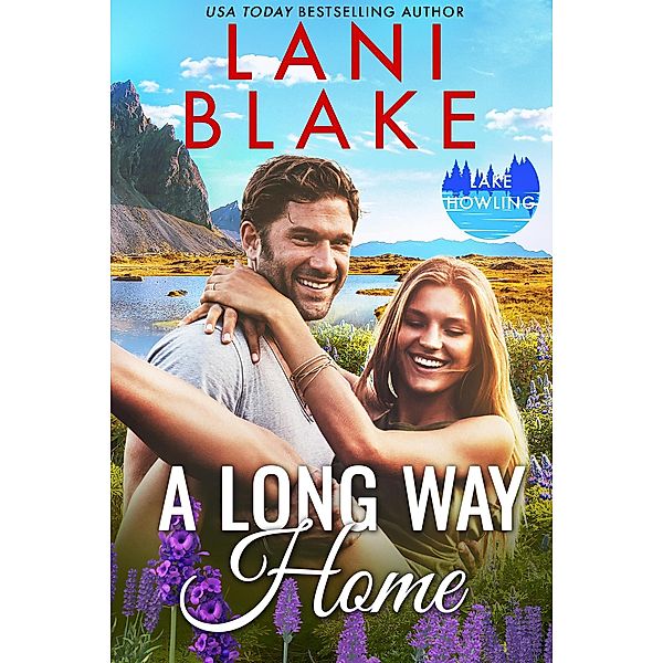 A Long Way Home (Lake Howling Series, #6) / Lake Howling Series, Lani Blake