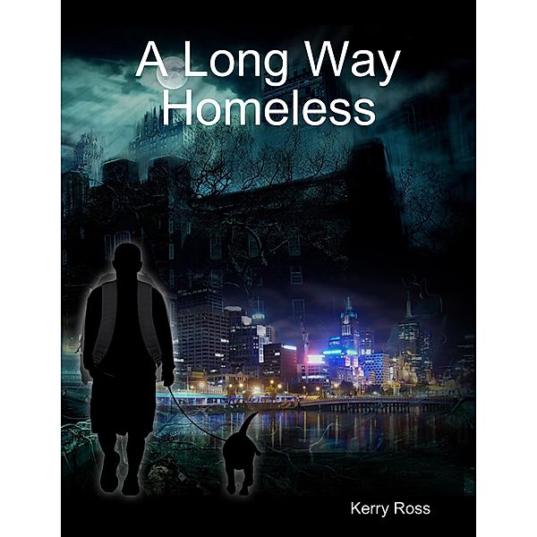 A Long Way Homeless, Kerry Ross