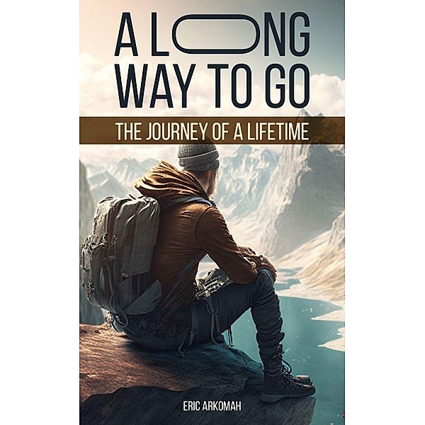 A Long Way To Go, Eric Arkomah
