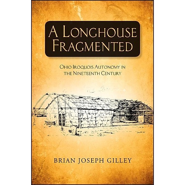 A Longhouse Fragmented, Brian Joseph Gilley
