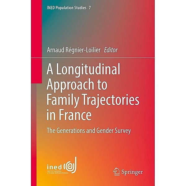 A Longitudinal Approach to Family Trajectories in France / INED Population Studies Bd.7