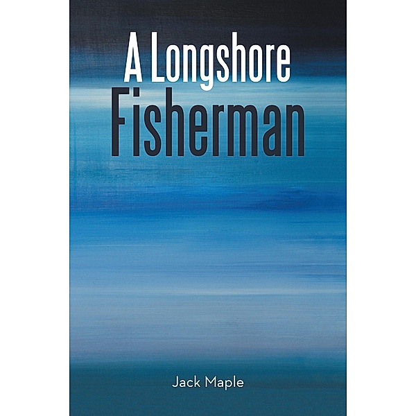 A Longshore Fisherman, Jack Maple