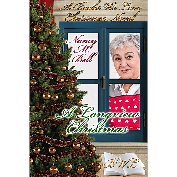 A Longview Christmas / A Christmas Collection Bd.1, Nancy M. Bell
