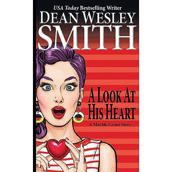 A Look at His Heart: A Marble Grant Story / Marble Grant, Dean Wesley Smith