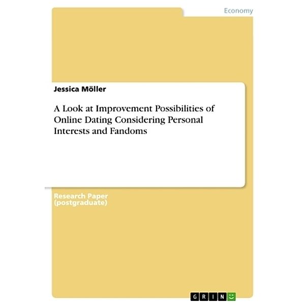A Look at Improvement Possibilities of Online Dating Considering Personal Interests and Fandoms, Jessica Möller