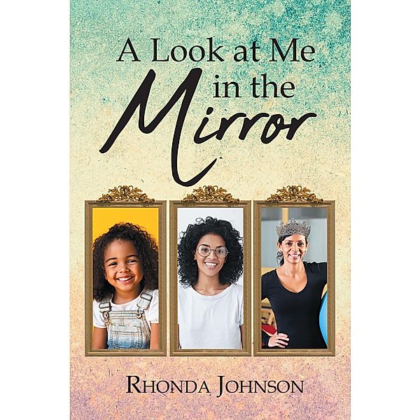 A Look at Me in the Mirror, Rhonda Johnson