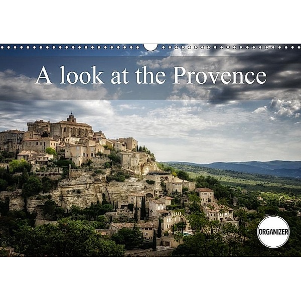 A Look at the Provence (Wall Calendar 2018 DIN A3 Landscape), Alain Gaymard