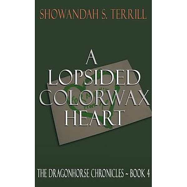 A Lopsided Colorwax Heart, Showandah Terrill