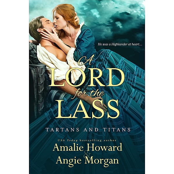 A Lord for the Lass / Tartans & Titans Bd.2, Amalie Howard, Angie Morgan