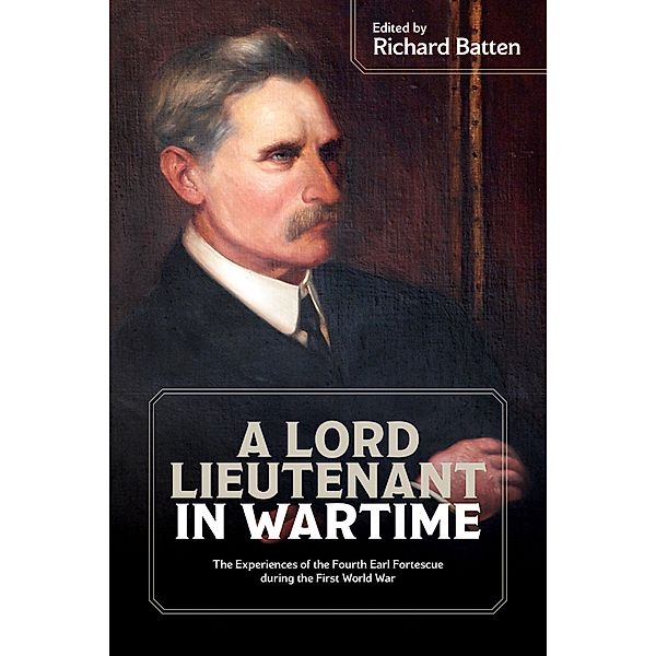 A Lord Lieutenant in Wartime / Devon and Cornwall Record Society Bd.61, Richard Batten