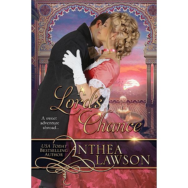 A Lord's Chance: A Victorian Adventure Romance (Passport to Romance, #3) / Passport to Romance, Anthea Lawson