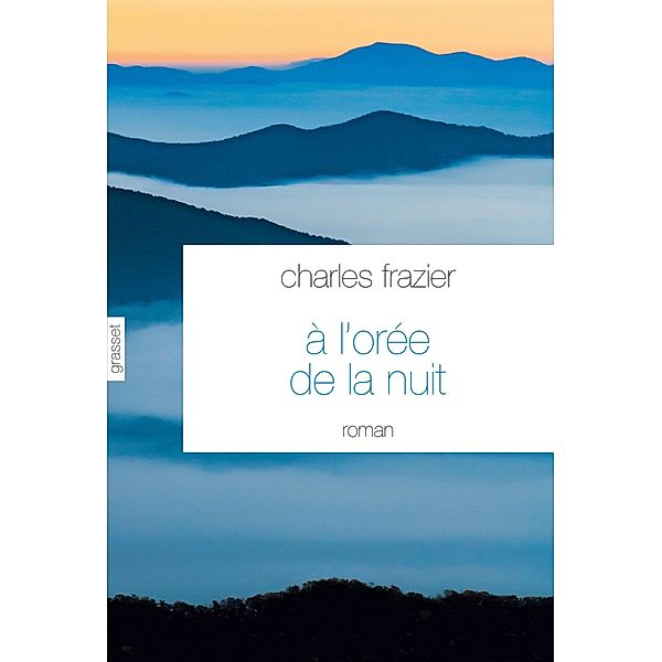 A l'orée de la nuit / Littérature Etrangère, Charles Frazier