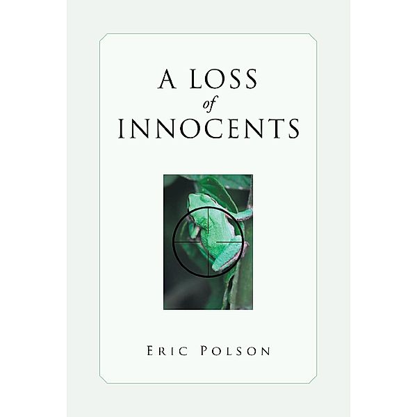 A Loss of Innocents, Eric Polson