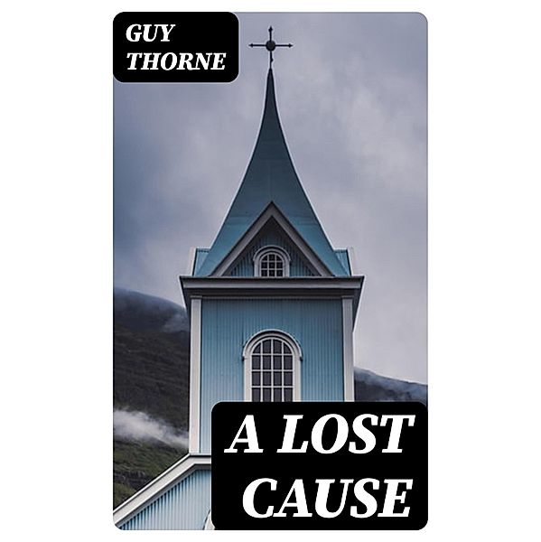 A Lost Cause, Guy Thorne