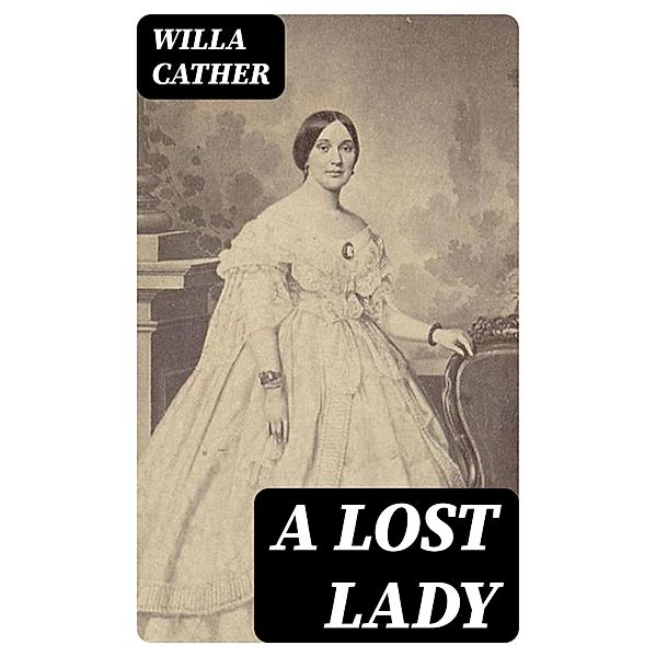 A Lost Lady, Willa Cather