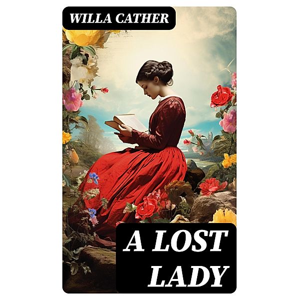 A LOST LADY, Willa Cather