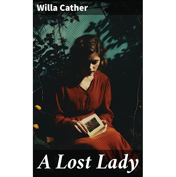 A Lost Lady, Willa Cather