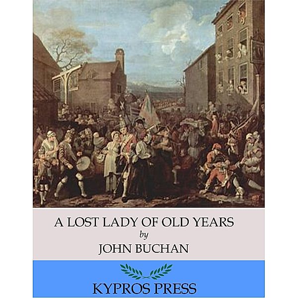 A Lost Lady of Old Years, John Buchan