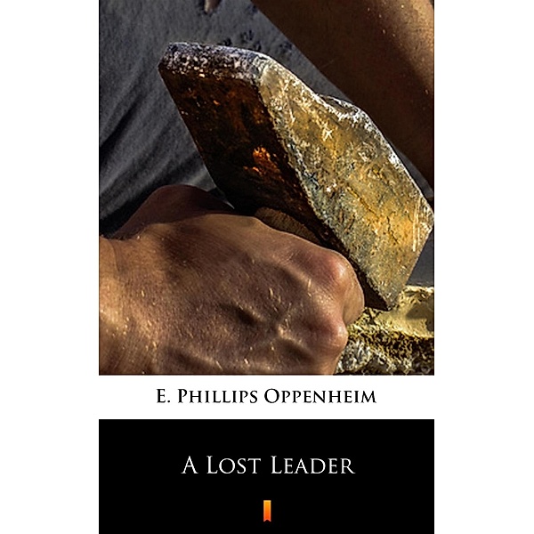A Lost Leader, E. Phillips Oppenheim