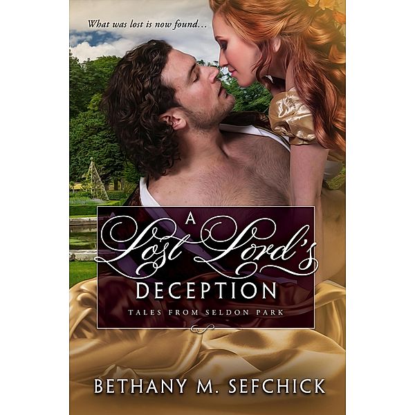 A Lost Lord's Deception (Tales From Seldon Park, #26) / Tales From Seldon Park, Bethany M. Sefchick