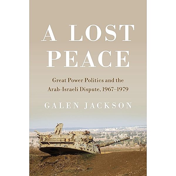 A Lost Peace / Cornell Studies in Security Affairs, Galen Jackson