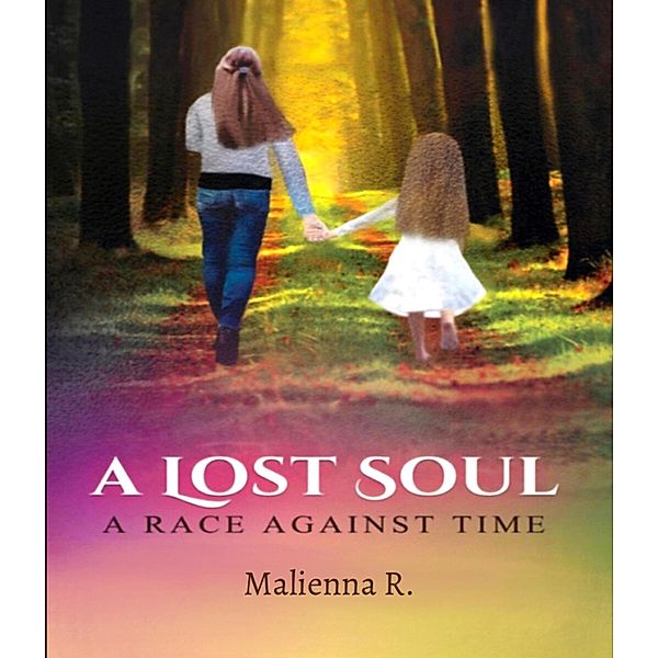 A Lost Soul (A Lost Soul Series, #1) / A Lost Soul Series, Malienna R